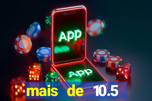 mais de 10.5 escanteios o que significa